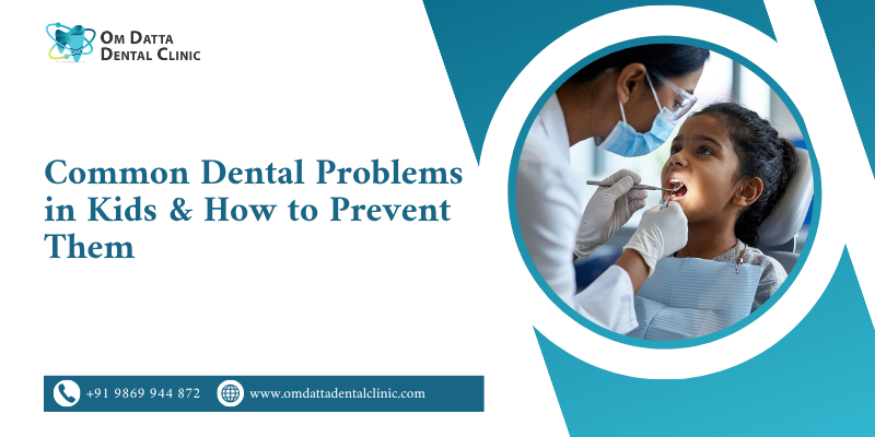 Common Dental Problems in Kids & How to Prevent Them